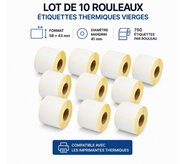 Lot de 10 rouleaux d'étiquettes thermiques vierges 58 × 43 mm – Mandrin 41 mm – 750 étiquettes par rouleau – Compatible avec les imprimantes thermiques