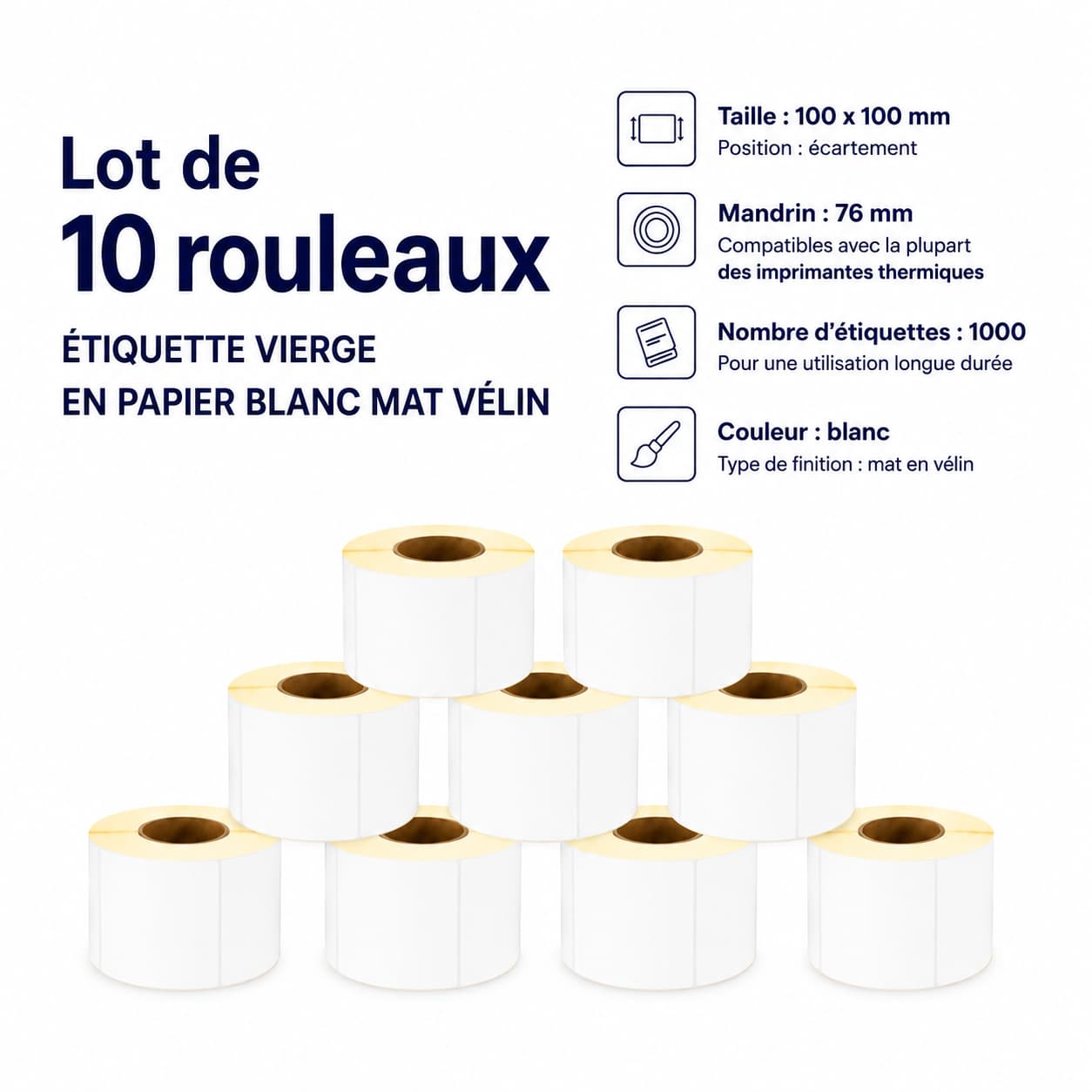 Lot de 10 bobines d'étiquettes vierges 100 × 100 mm, en papier blanc mat vélin, avec un mandrin de 76 mm.